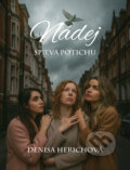 Kniha: Nádej spieva potichu (Denisa Herichová). Denisa Herichová, 2026 Kniha: Nádej spieva potichu (Denisa Herichová). Denisa Herichová, 2026