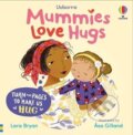 Kniha: Mummies Love Hugs (Lara Bryan). Usborne, 2025 Kniha: Mummies Love Hugs (Lara Bryan). Usborne, 2025
