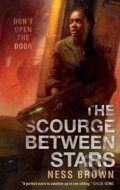 Kniha: Scourge Between Stars (Brown Ness). St Martin's Press, 2023 Kniha: Scourge Between Stars (Brown Ness). St Martin's Press, 2023