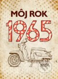 Kniha: Môj rok 1965 (Silvia Vnenková, Alena Breuerová a Dagmar Palovičová). nastole, 2026 Kniha: Môj rok 1965 (Silvia Vnenková, Alena Breuerová a Dagmar Palovičová). nastole, 2026