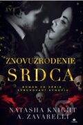Kniha: Znovuzrodenie srdca (A. Zavarelli a Natasha Knight). Citadella, 2026 Kniha: Znovuzrodenie srdca (A. Zavarelli a Natasha Knight). Citadella, 2026