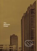 Kniha: The Barbican Estate (Stefi Orazi). Batsford, 2018 Kniha: The Barbican Estate (Stefi Orazi). Batsford, 2018