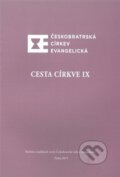 Kniha: Cesta církve IX (Českobratrská církev evangelická). Českobratrská církev evangelická, 2026 Kniha: Cesta církve IX (Českobratrská církev evangelická). Českobratrská církev evangelická, 2026