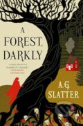 Kniha: A Forest, Darkly (A. G. Slatter). Titan Books, 2026 Kniha: A Forest, Darkly (A. G. Slatter). Titan Books, 2026