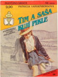Kniha: Tim a Saša kují pikle (Patricia Vandenberg). Ivo Železný, 1993 Kniha: Tim a Saša kují pikle (Patricia Vandenberg). Ivo Železný, 1993