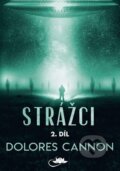 Kniha: Strážci 2. díl (2.vyd.) (Dolores Cannon). , 2026 Kniha: Strážci 2. díl (2.vyd.) (Dolores Cannon). , 2026