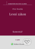Kniha: Lesní zákon (Komentář) (Petr Dvořák). Wolters Kluwer, 2026 Kniha: Lesní zákon (Komentář) (Petr Dvořák). Wolters Kluwer, 2026