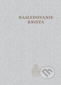 Kniha: Nasledovanie Krista (Tomáš Kempenský). Spolok svätého Vojtecha, 2018 Kniha: Nasledovanie Krista (Tomáš Kempenský). Spolok svätého Vojtecha, 2018