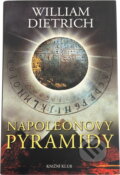 Kniha: Napoleonovy pyramidy (William Dietrich). Knižní klub, 2008 Kniha: Napoleonovy pyramidy (William Dietrich). Knižní klub, 2008