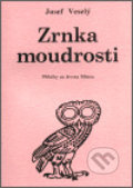 Kniha: Zrnka moudrosti (Josef Veselý). Vodnář, 2002 Kniha: Zrnka moudrosti (Josef Veselý). Vodnář, 2002