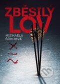 Kniha: Zběsilý lov (Michaela Šůchová). Jonathan Livingston, 2026 Kniha: Zběsilý lov (Michaela Šůchová). Jonathan Livingston, 2026