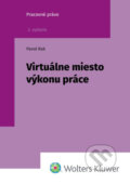 Kniha: Virtuálne miesto výkonu práce (Pavol Rak). Wolters Kluwer, 2026 Kniha: Virtuálne miesto výkonu práce (Pavol Rak). Wolters Kluwer, 2026