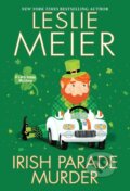 Kniha: Irish Parade Murder (Leslie Meier). , 2022 Kniha: Irish Parade Murder (Leslie Meier). , 2022