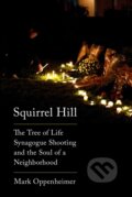 Kniha: Squirrel Hill (Mark Oppenheimer). , 2021 Kniha: Squirrel Hill (Mark Oppenheimer). , 2021