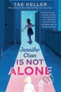 Kniha: Jennifer Chan Is Not Alone (Tae Keller). Random House Childrens Books, 2022 Kniha: Jennifer Chan Is Not Alone (Tae Keller). Random House Childrens Books, 2022
