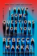 Kniha: I Have Some Questions for You (Rebecca Makkai). , 2024 Kniha: I Have Some Questions for You (Rebecca Makkai). , 2024