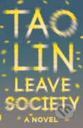 Kniha: Leave Society (Tao Lin). , 2021 Kniha: Leave Society (Tao Lin). , 2021