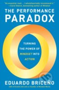 Kniha: Performance Paradox (Eduardo Briceno). Random House Publishing Group, 2023 Kniha: Performance Paradox (Eduardo Briceno). Random House Publishing Group, 2023