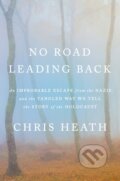 Kniha: No Road Leading Back (Chris Heath). , 2024 Kniha: No Road Leading Back (Chris Heath). , 2024