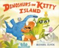 Kniha: Dinosaurs on Kitty Island (Michael Slack). Penguin Young Readers Group, 2021 Kniha: Dinosaurs on Kitty Island (Michael Slack). Penguin Young Readers Group, 2021