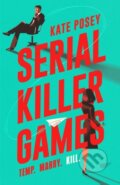 Kniha: Serial Killer Games (Kate Posey). , 2025 Kniha: Serial Killer Games (Kate Posey). , 2025
