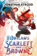 Kniha: Outlaws Scarlett and Browne (Jonathan Stroud). Knopf Books for Young Readers, 2021 Kniha: Outlaws Scarlett and Browne (Jonathan Stroud). Knopf Books for Young Readers, 2021