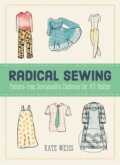 Kniha: Radical Sewing (Kate Weiss). Microcosm Publishing, 2021 Kniha: Radical Sewing (Kate Weiss). Microcosm Publishing, 2021
