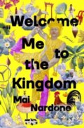 Kniha: Welcome Me to the Kingdom (Mai Nardone). Random House, 2023 Kniha: Welcome Me to the Kingdom (Mai Nardone). Random House, 2023
