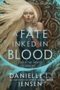 Kniha: Fate Inked in Blood (Danielle L. Jensen). , 2024 Kniha: Fate Inked in Blood (Danielle L. Jensen). , 2024