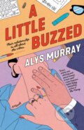 Kniha: A Little Buzzed (Alys Murray). Penguin Books, 2026 Kniha: A Little Buzzed (Alys Murray). Penguin Books, 2026