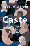 Kniha: Caste (Adapted for Young Adults) (Isabel Wilkerson). Random House Childrens Books, 2022 Kniha: Caste (Adapted for Young Adults) (Isabel Wilkerson). Random House Childrens Books, 2022