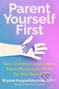 Kniha: Parent Yourself First (Bryana Kappadakunnel). , 2025 Kniha: Parent Yourself First (Bryana Kappadakunnel). , 2025