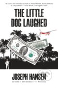Kniha: Little Dog Laughed (Joseph Hansen). Soho Press, 2023 Kniha: Little Dog Laughed (Joseph Hansen). Soho Press, 2023