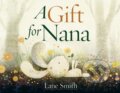 Kniha: Gift for Nana (Lane Smith). Random House Childrens Books, 2022 Kniha: Gift for Nana (Lane Smith). Random House Childrens Books, 2022
