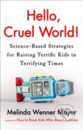 Kniha: Hello, Cruel World! (Melinda Wenner Moyer). , 2025 Kniha: Hello, Cruel World! (Melinda Wenner Moyer). , 2025