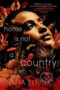 Kniha: Home Is Not a Country (Safia Elhillo). Random House Childrens Books, 2021 Kniha: Home Is Not a Country (Safia Elhillo). Random House Childrens Books, 2021
