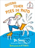 Kniha: Quiero tener pies de pato (I Wish That I had Duck Feet (Spanish Edition) (Dr. Seuss). Random House Childrens Books, 2022 Kniha: Quiero tener pies de pato (I Wish That I had Duck Feet (Spanish Edition) (Dr. Seuss). Random House Childrens Books, 2022