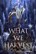 Kniha: What We Harvest (Ann Fraistat). Random House Childrens Books, 2022 Kniha: What We Harvest (Ann Fraistat). Random House Childrens Books, 2022