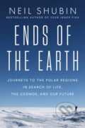Kniha: Ends of the Earth (Neil Shubin). , 2025 Kniha: Ends of the Earth (Neil Shubin). , 2025