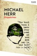 Kniha: Dispatches (Michael Herr). Pan Macmillan, 2024 Kniha: Dispatches (Michael Herr). Pan Macmillan, 2024