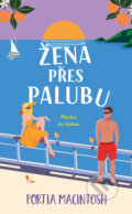 Kniha: Žena přes palubu (Portia MacIntosh). Slovart CZ, 2026 Kniha: Žena přes palubu (Portia MacIntosh). Slovart CZ, 2026