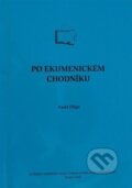 Kniha: Po ekumenickém chodníku (Pavel Filipi). Kalich, 2026 Kniha: Po ekumenickém chodníku (Pavel Filipi). Kalich, 2026
