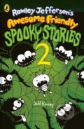 Kniha: Rowley Jefferson’s Awesome Friendly Spooky Stories 2, 2026 Kniha: Rowley Jefferson’s Awesome Friendly Spooky Stories 2, 2026