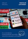 Kniha: Digitální antitrust (Václav Šmejkal). Karolinum, 2026 Kniha: Digitální antitrust (Václav Šmejkal). Karolinum, 2026