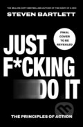 Kniha: Just F*cking Do It (Steven Bartlett). Ebury Publishing, 2027 Kniha: Just F*cking Do It (Steven Bartlett). Ebury Publishing, 2027