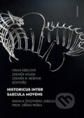Kniha: Historicus inter saecula movens (Ivana Ebelová). Karolinum, 2026 Kniha: Historicus inter saecula movens (Ivana Ebelová). Karolinum, 2026