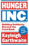 Kniha: Hunger Inc. (Kayleigh Garthwaite). Pluto Press, 2025 Kniha: Hunger Inc. (Kayleigh Garthwaite). Pluto Press, 2025