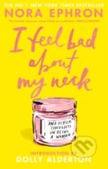 Kniha: I Feel Bad About My Neck (Ephron Nora). Penguin Books, 2026 Kniha: I Feel Bad About My Neck (Ephron Nora). Penguin Books, 2026