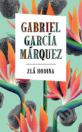 Kniha: Zlá hodina (Gabriel García Márquez). Slovart, 2026 Kniha: Zlá hodina (Gabriel García Márquez). Slovart, 2026