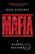 Kniha: MAFIA A Global History (Ryan Gingeras). Simon & Schuster UK, 2026 Kniha: MAFIA A Global History (Ryan Gingeras). Simon & Schuster UK, 2026